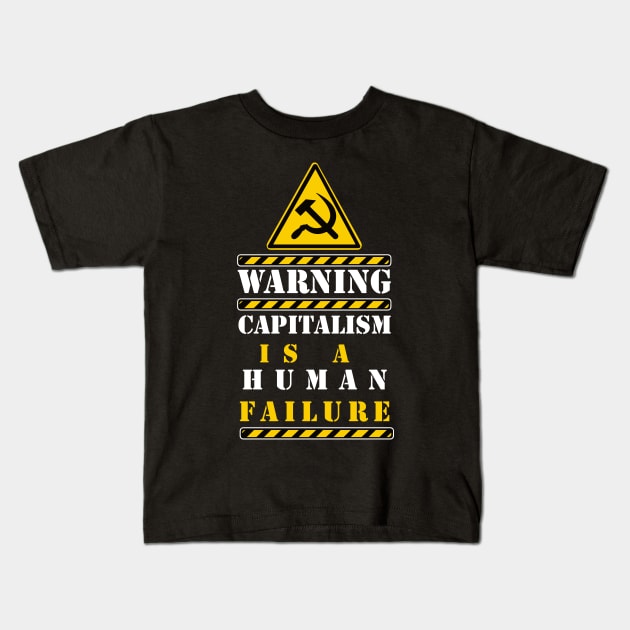 capitalism is a human failure Kids T-Shirt by remerasnerds